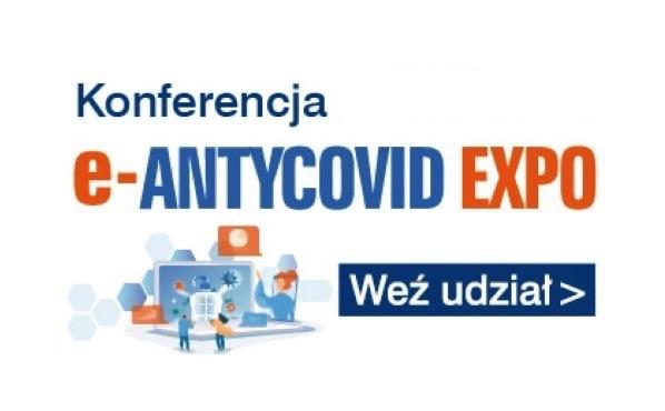 Wiedza ekspertów na II Konferencji e-ANTYCOVID EXPO
