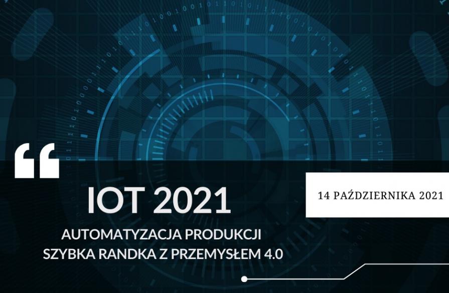 Nowoczesne technologie Przemysłu 4.0 na IOT 2021