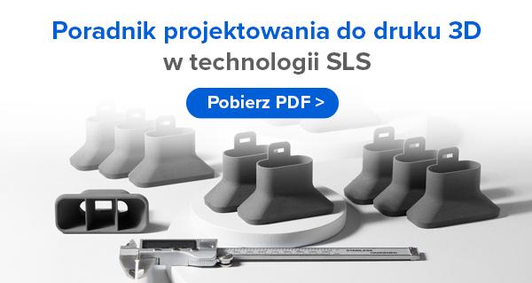 Poradnik projektowania do druku 3D w technologii SLS